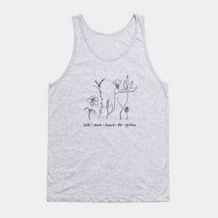 We are here to grow Tank Top